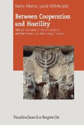 Between Cooperation and Hostility: Multiple Identities in Ancient Judaism and the Interaction with Foreign Powers