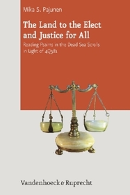 The Land to the Elect and Justice for All: Reading Psalms in the Dead Sea Scrolls in Light of 4Q381
