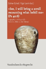 See, I will bring a scroll recounting what befell me (Ps 40:8): Epigraphy and Daily Life from the Bible to the Talmud