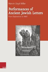 Performances of Ancient Jewish Letters: From Elephantine to MMT