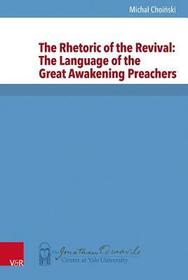 The Rhetoric of the Revival: The Language of the Great Awakening Preachers