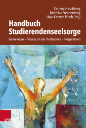 Handbuch Studierendenseelsorge: Gemeinden ? Präsenz an der Hochschule ? Perspektiven