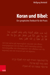 Koran und Bibel: Ein synoptisches Textbuch für die Praxis Koran und Bibel: Ein synoptisches Textbuch für die Praxis