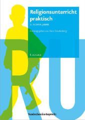 Religionsunterricht praktisch - 2. Schuljahr: Unterrichtsentwürfe und Arbeitshilfen für die Grundschule Religionsunterricht praktisch - 2. Schuljahr: Unterrichtsentwürfe und Arbeitshilfen für die Grundschule