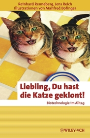 Liebling, Du hast die Katze geklont!: Biotechnologie im Alltag