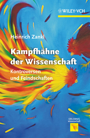 Kampfhähne der Wissenschaft: Kontroversen und Feindschaften