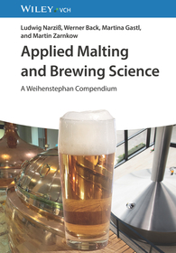 Applied Malting and Brewing Science ? A Weihenstephan Compendium: A Weihenstephan Compendium Applied Malting and Brewing Science ? A Weihenstephan Compendium: A Weihenstephan Compendium