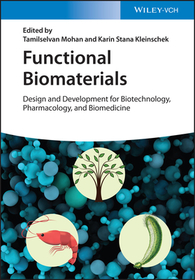 Functional Biomaterials ? Design and Development for Biotechnology, Pharmacology, and Biomedicine: Design and Development for Biotechnology, Pharmacology, and Biomedicine