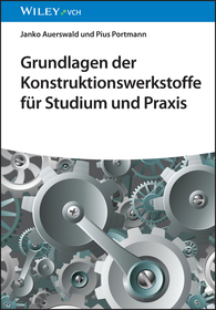 Grundlagen der Konstruktionswerkstoffe für Studium und Praxis Grundlagen der Konstruktionswerkstoffe für Studium und Praxis