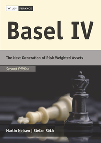 Basel IV ? The Next Generation of Risk Weighted Assets 2e: The Next Generation of Risk Weighted Assets
