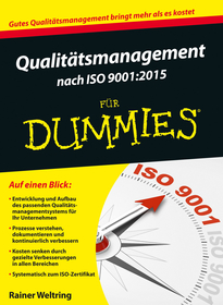 Qualitätsmanagement nach ISO 9001:2015 für Dummies: 2015 fur Dummies