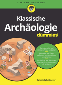 Klassische Archäologie für Dummies Klassische Archäologie für Dummies