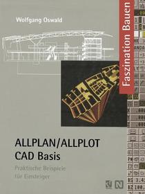ALLPLAN/ALLPLOT CAD-Basis: Praktische Beispiele für Einsteiger