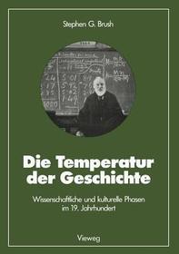 Die Temperatur der Geschichte: Wissenschaftliche und kulturelle Phasen im 19. Jahrhundert