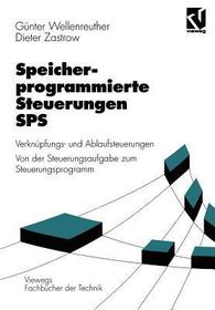 Speicherprogrammierte Steuerungen SPS: Verknüpfungs- und Ablaufsteuerungen Von der Steuerungsaufgabe zum Steuerprogramm