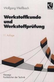 Werkstoffkunde und Werkstoffprüfung: unter mitarbeit von Uwe Bleyer