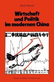 Wirtschaft und Politik im modernen China: Eine Sozial- und Wirtschaftsgeschichte von 1842 bis nach Maos Tod