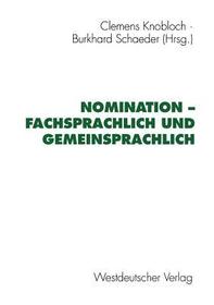 Nomination ? fachsprachlich und gemeinsprachlich Nomination ? fachsprachlich und gemeinsprachlich