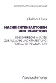 Nachrichtenfaktoren und Rezeption: Eine empirische Analyse zur Auswahl und Verarbeitung politischer Information