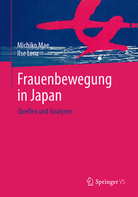 Frauenbewegung in Japan: Quellen und Analysen Frauenbewegung in Japan: Quellen und Analysen