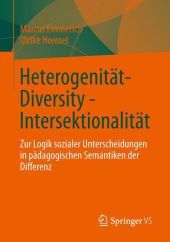 Heterogenität - Diversity - Intersektionalität: Zur Logik sozialer Unterscheidungen in pädagogischen Semantiken der Differenz