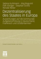 Dezentralisierung des Staates in Europa: Auswirkungen auf die kommunale Aufgabenerfüllung in Deutschland, Frankreich und Großbritannien