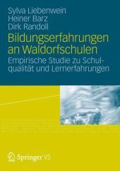 Bildungserfahrungen an Waldorfschulen: Empirische Studie zu Schulqualita?t und Lernerfahrungen