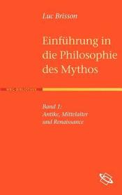 Einführung in die Philosophie des Mythos: Antike, Mittelalter und Renaissance