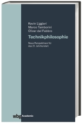 Technikphilosophie: Neue Perspektiven für das 21. Jahrhundert