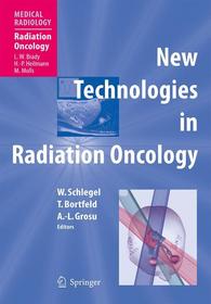 New Technologies in Radiation Oncology: Vorwort: Brady, L.W.; Heilmann, H.-P.; Molls, M. New Technologies in Radiation Oncology: Vorwort: Brady, L.W.; Heilmann, H.-P.; Molls, M.