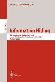 Information Hiding: 5th International Workshop, IH 2002, Noordwijkerhout, The Netherlands, October 7-9, 2002, Revised Papers