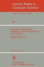 Computer Aided Design Modelling, Systems Engineering, CAD-Systems: CREST Advanced Course, Darmstadt, 8. - 19. September 1980