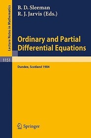 Ordinary and Partial Differential Equations: Proceedings of the Eighth Conference held at Dundee, Scotland, June 25-29, 1984 Ordinary and Partial Differential Equations: Proceedings of the Eighth Conference held at Dundee, Scotland, June 25-29, 1984