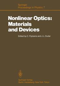 Nonlinear Optics: Materials and Devices: Proceedings of the International School of Materials Science and Technology, Erice, Sicily, July 1-14, 1985