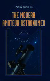 The Modern Amateur Astronomer