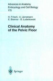 Clinical Anatomy of the Pelvic Floor Clinical Anatomy of the Pelvic Floor