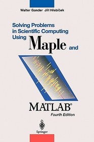 Solving Problems in Scientific Computing Using Maple and MATLAB?