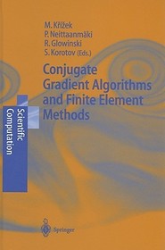 Conjugate Gradient Algorithms and Finite Element Methods: Half-Century of Contributions to Scientific Computing Conjugate Gradient Algorithms and Finite Element Methods: Half-Century of Contributions to Scientific Computing