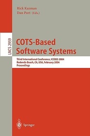 COTS-Based Software Systems: Third International Conference, ICCBSS 2004, Redondo Beach, CA, USA, February 1-4, 2004, Proceedings