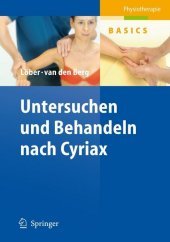 Untersuchen und Behandeln nach Cyriax: Sehen. Verstehen. Üben. Anwenden