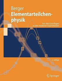 Elementarteilchenphysik: Von den Grundlagen zu den modernen Experimenten