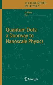 Quantum Dots: a Doorway to Nanoscale Physics: A Doorway to Nanoscale Physics