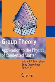 Group Theory: Application to the Physics of Condensed Matter