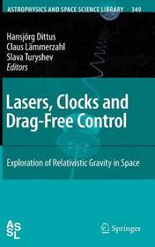 Lasers, Clocks and Drag-Free Control: Exploration of Relativistic Gravity in Space