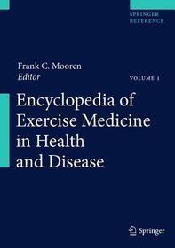 Encyclopedia of Exercise Medicine in Health and Disease: In 2 volumes, not available separately.