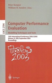 Computer Performance Evaluation. Modelling Techniques and Tools: 13th International Conference, TOOLS 2003, Urbana, IL, USA, September 2-5, 2003, Proceedings
