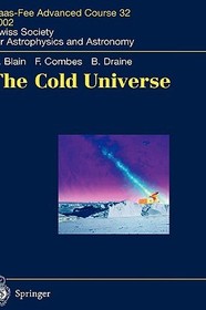 The Cold Universe: Saas-Fee Advanced Course 32, 2002. Swiss Society for Astrophysics and Astronomy The Cold Universe: Saas-Fee Advanced Course 32, 2002. Swiss Society for Astrophysics and Astronomy