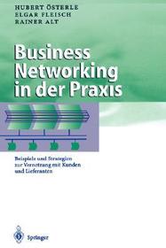 Business Networking in der Praxis: Beispiele und Strategien zur Vernetzung mit Kunden und Lieferanten Business Networking in der Praxis: Beispiele und Strategien zur Vernetzung mit Kunden und Lieferanten