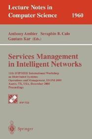 Services Management in Intelligent Networks: 11th IFIP/IEEE International Workshop on Distributed Systems: Operations and Management, DSOM 2000 Austin, TX, USA, December 4-6, 2000 Proceedings
