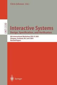 Interactive Systems: Design, Specification, and Verification: 8th International Workshop, DSV-IS 2001. Glasgow, Scotland, UK, June 13-15, 2001. Revised Papers Interactive Systems: Design, Specification, and Verification: 8th International Workshop, DSV-IS 2001. Glasgow, Scotland, UK, June 13-15, 2001. Revised Papers